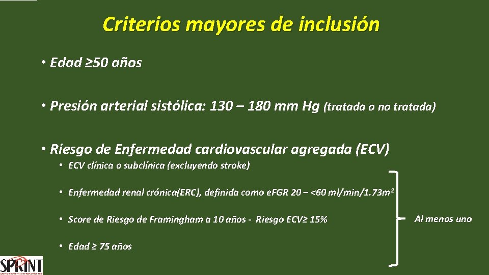 Criterios mayores de inclusión • Edad ≥ 50 años • Presión arterial sistólica: 130