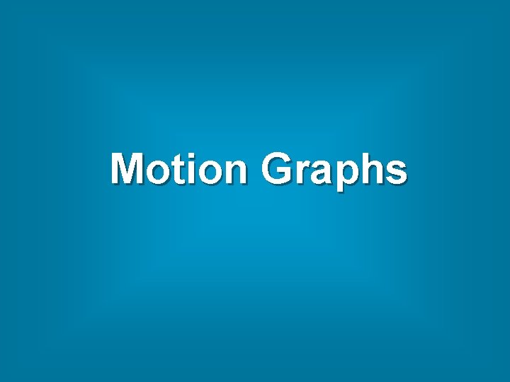 Motion Graphs 