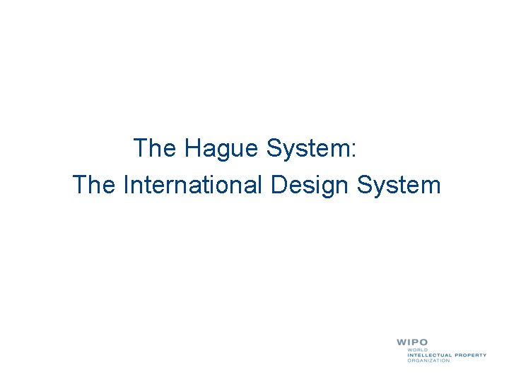 The Hague System: The International Design System 