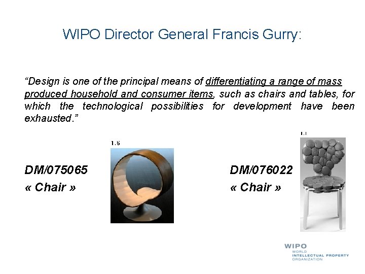 WIPO Director General Francis Gurry: “Design is one of the principal means of differentiating