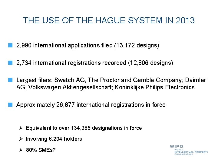 THE USE OF THE HAGUE SYSTEM IN 2013 2, 990 international applications filed (13,