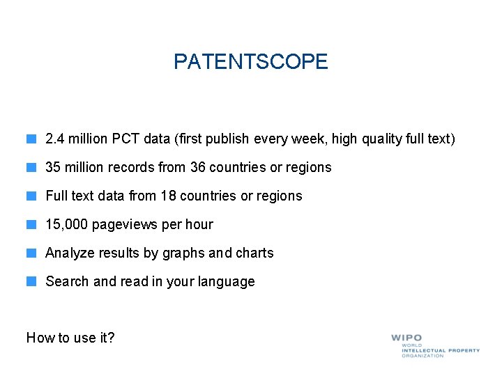 PATENTSCOPE 2. 4 million PCT data (first publish every week, high quality full text)