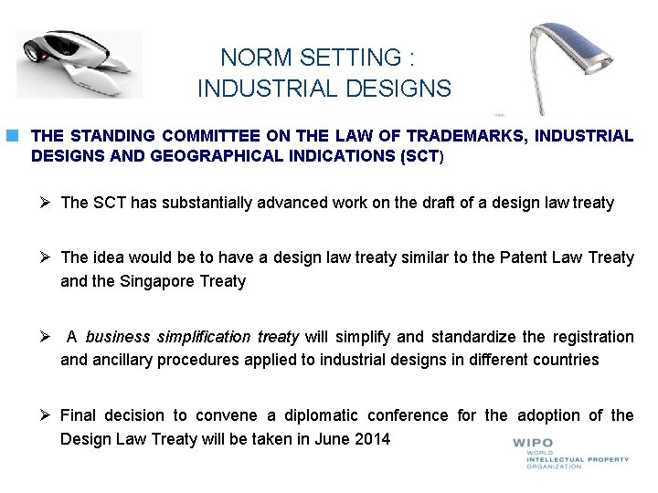 NORM SETTING : INDUSTRIAL DESIGNS THE STANDING COMMITTEE ON THE LAW OF TRADEMARKS, INDUSTRIAL