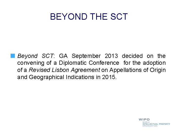 BEYOND THE SCT Beyond SCT: GA September 2013 decided on the convening of a