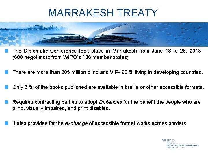 MARRAKESH TREATY The Diplomatic Conference took place in Marrakesh from June 18 to 28,