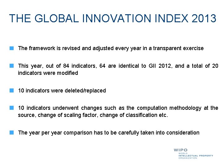 THE GLOBAL INNOVATION INDEX 2013 The framework is revised and adjusted every year in