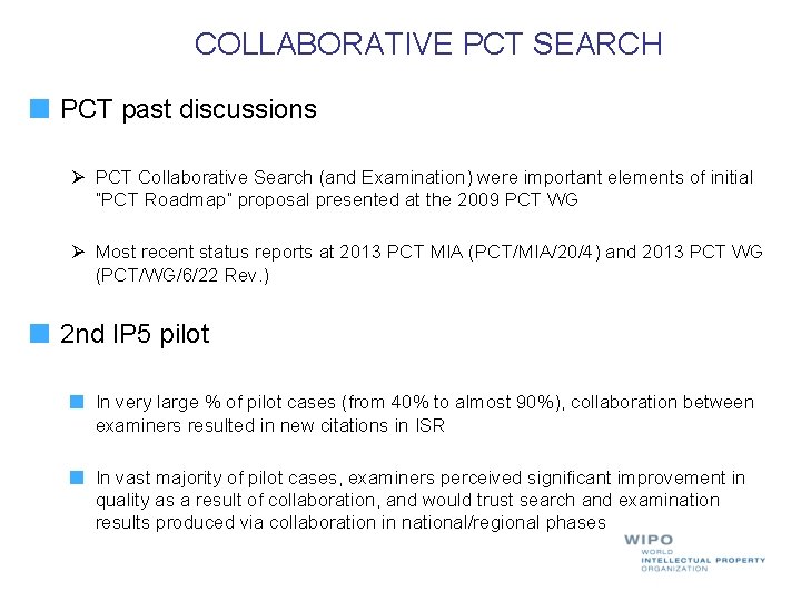 COLLABORATIVE PCT SEARCH PCT past discussions PCT Collaborative Search (and Examination) were important elements