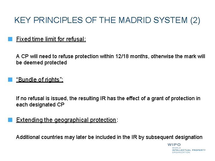 KEY PRINCIPLES OF THE MADRID SYSTEM (2) Fixed time limit for refusal: A CP