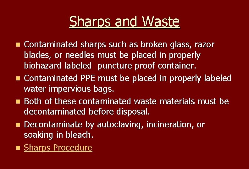 Sharps and Waste n n n Contaminated sharps such as broken glass, razor blades,