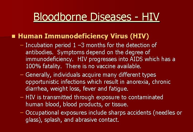 Bloodborne Diseases - HIV n Human Immunodeficiency Virus (HIV) – Incubation period 1 –