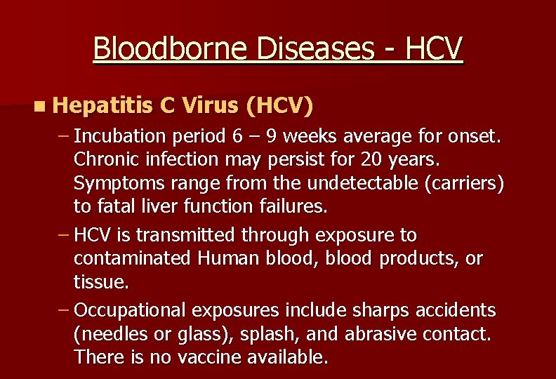 Bloodborne Diseases - HCV n Hepatitis C Virus (HCV) – Incubation period 6 –