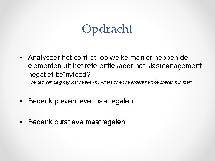 Opdracht • Analyseer het conflict: op welke manier hebben de elementen uit het referentiekader