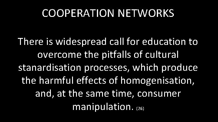 COOPERATION NETWORKS There is widespread call for education to overcome the pitfalls of cultural