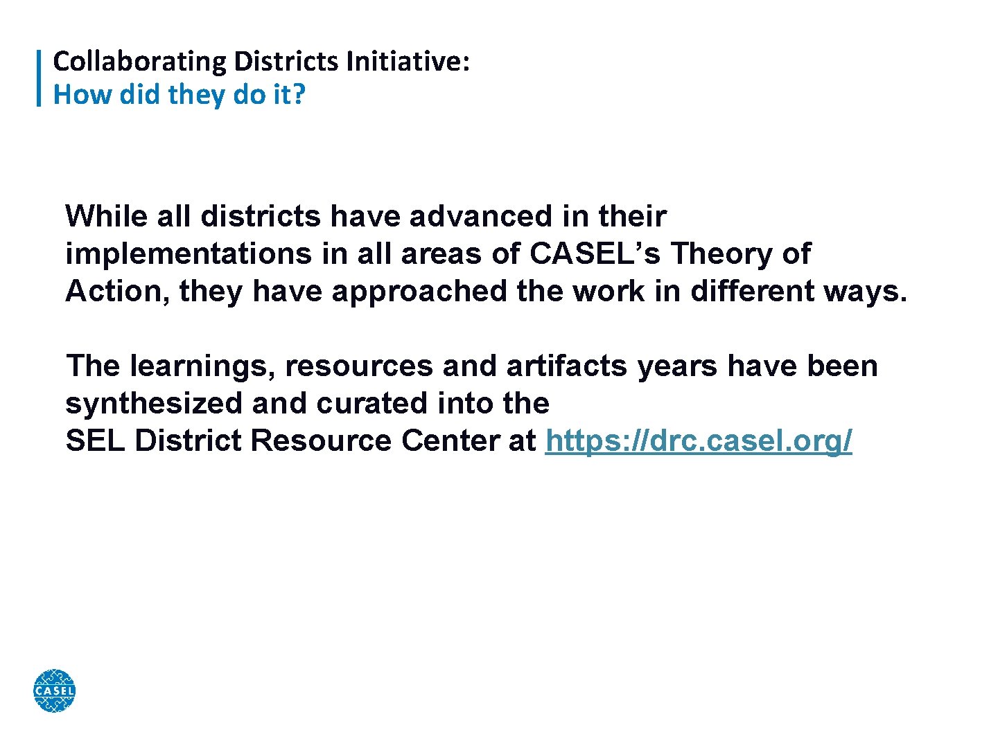 Collaborating Districts Initiative: How did they do it? While all districts have advanced in