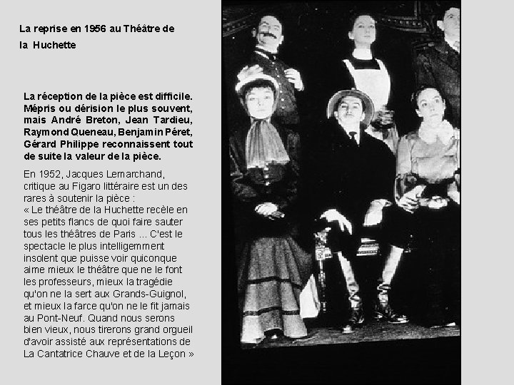 La reprise en 1956 au Théâtre de la Huchette La réception de la pièce
