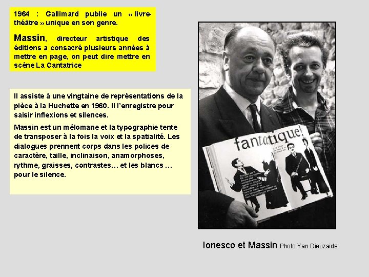 1964 : Gallimard publie un « livrethéâtre » unique en son genre. Massin, directeur