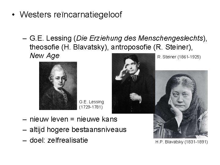  • Westers reïncarnatiegeloof – G. E. Lessing (Die Erziehung des Menschengeslechts), theosofie (H.