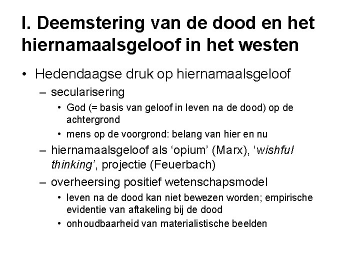 I. Deemstering van de dood en het hiernamaalsgeloof in het westen • Hedendaagse druk