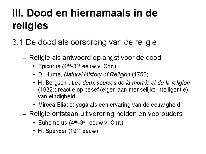 III. Dood en hiernamaals in de religies 3. 1 De dood als oorsprong van