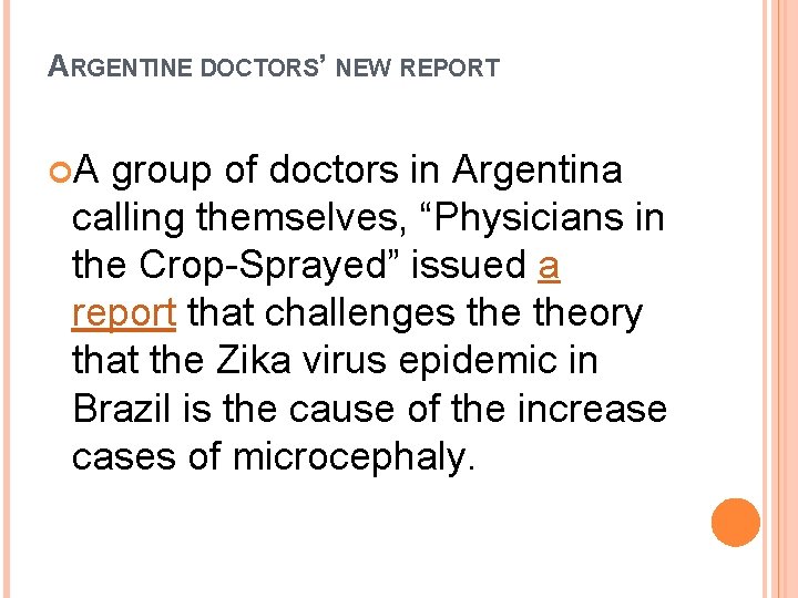 ARGENTINE DOCTORS’ NEW REPORT A group of doctors in Argentina calling themselves, “Physicians in