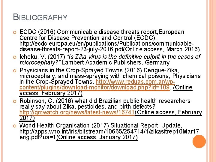 BIBLIOGRAPHY ECDC (2016) Communicable disease threats report, European Centre for Disease Prevention and Control