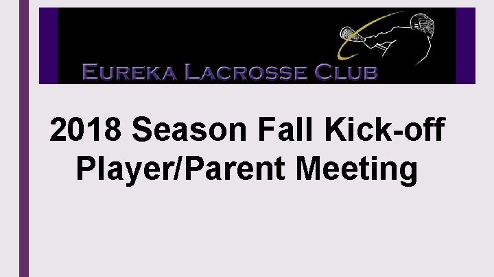 2018 Season Fall Kick-off Player/Parent Meeting 