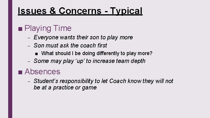 Issues & Concerns - Typical ■ Playing Time – Everyone wants their son to