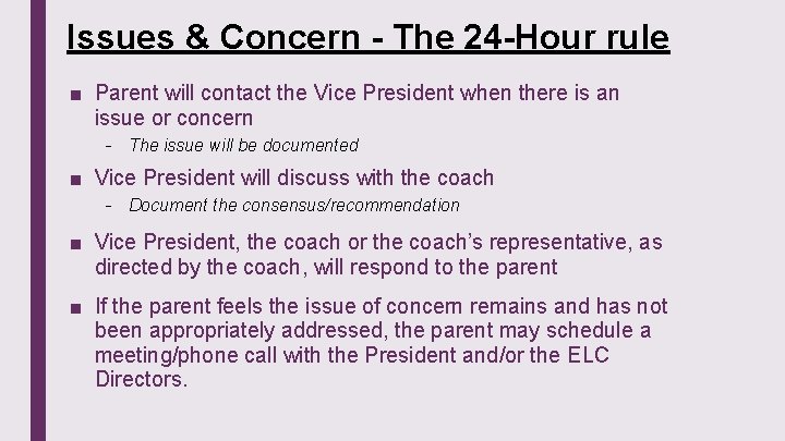 Issues & Concern - The 24 -Hour rule ■ Parent will contact the Vice