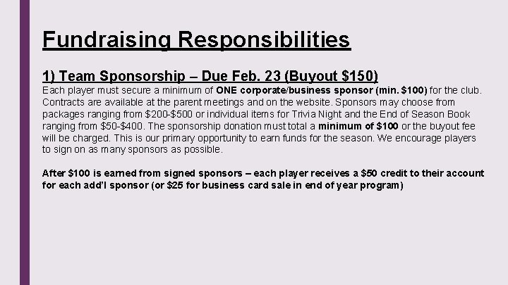 Fundraising Responsibilities 1) Team Sponsorship – Due Feb. 23 (Buyout $150) Each player must