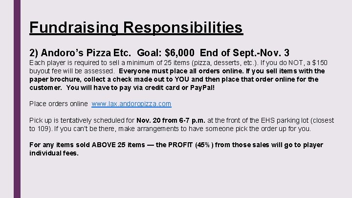 Fundraising Responsibilities 2) Andoro’s Pizza Etc. Goal: $6, 000 End of Sept. -Nov. 3