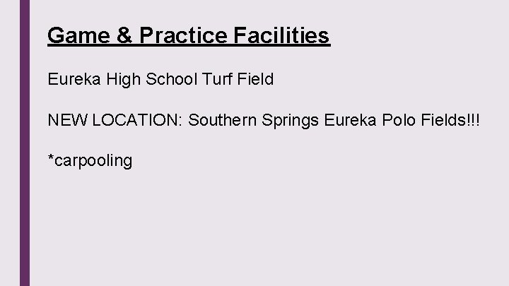 Game & Practice Facilities Eureka High School Turf Field NEW LOCATION: Southern Springs Eureka