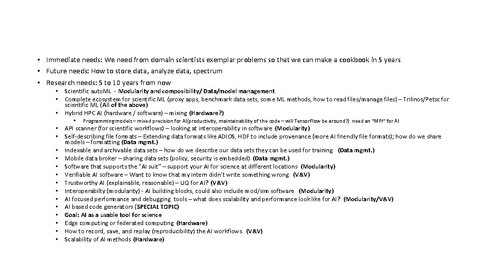 • Immediate needs: We need from domain scientists exemplar problems so that we • Immediate needs: We need from domain scientists exemplar problems so that we