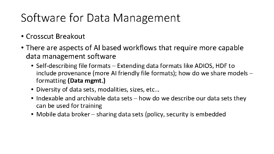 Software for Data Management • Crosscut Breakout • There aspects of AI based workflows Software for Data Management • Crosscut Breakout • There aspects of AI based workflows