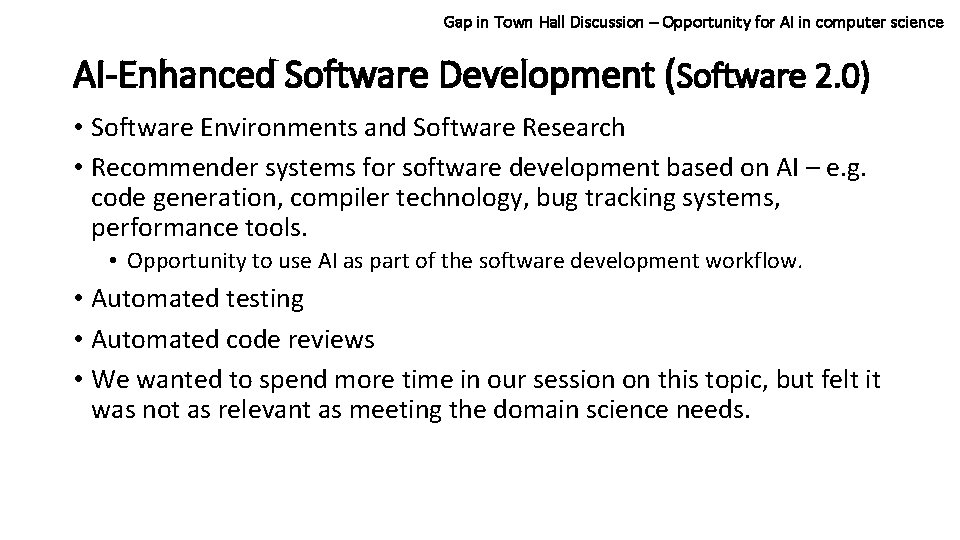 Gap in Town Hall Discussion – Opportunity for AI in computer science AI-Enhanced Software Gap in Town Hall Discussion – Opportunity for AI in computer science AI-Enhanced Software