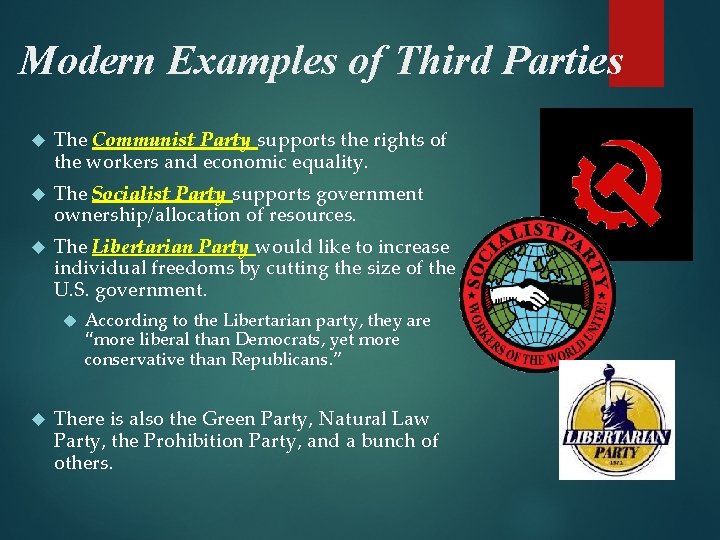 Modern Examples of Third Parties The Communist Party supports the rights of the workers