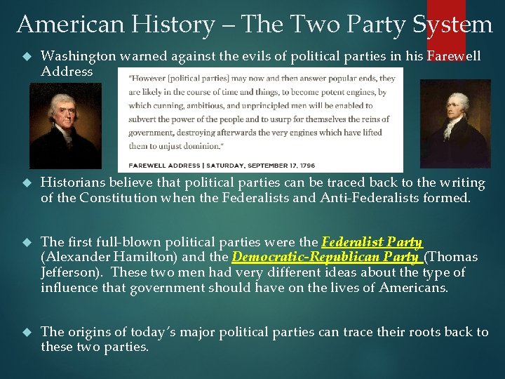 American History – The Two Party System Washington warned against the evils of political