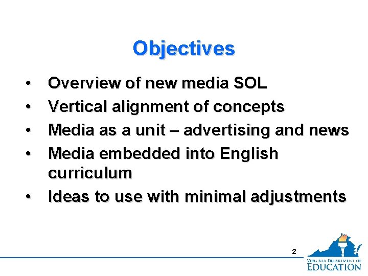 Objectives • • • Overview of new media SOL Vertical alignment of concepts Media