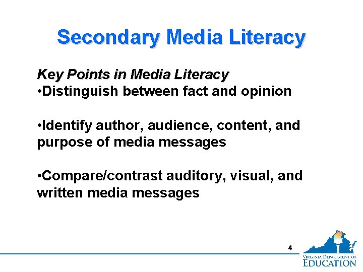 Secondary Media Literacy Key Points in Media Literacy • Distinguish between fact and opinion