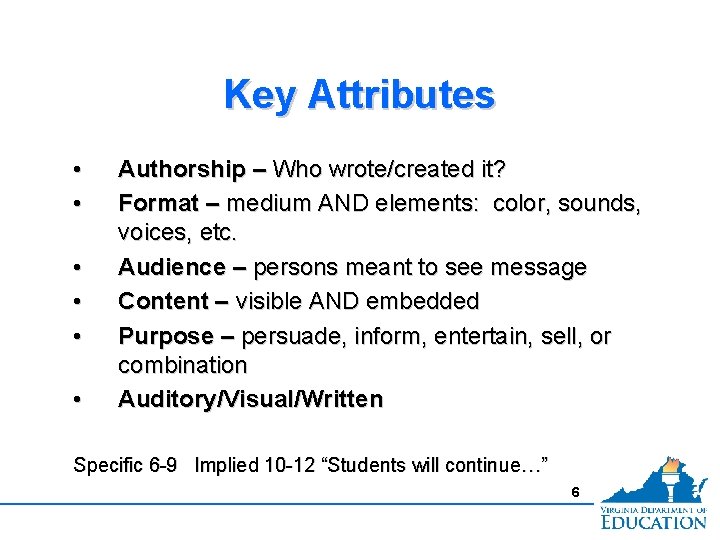 Key Attributes • • • Authorship – Who wrote/created it? Format – medium AND