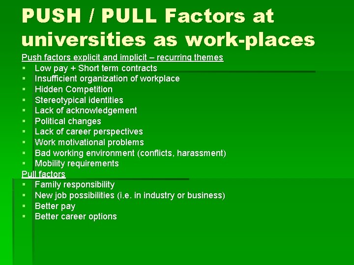 PUSH / PULL Factors at universities as work-places Push factors explicit and implicit –