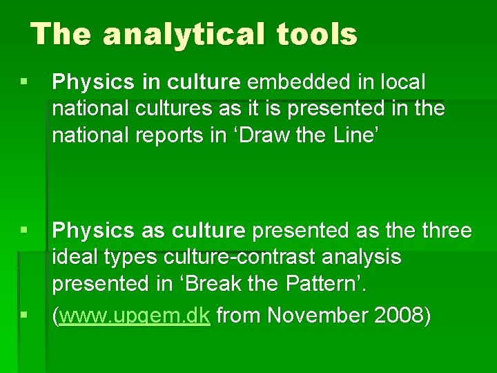 The analytical tools § Physics in culture embedded in local national cultures as it