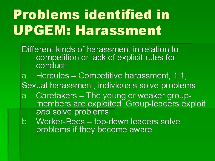 Problems identified in UPGEM: Harassment Different kinds of harassment in relation to competition or