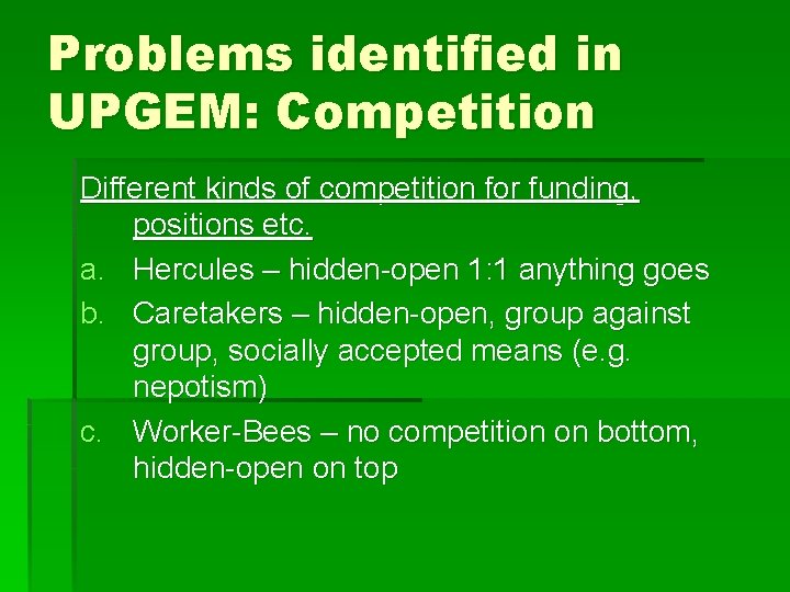 Problems identified in UPGEM: Competition Different kinds of competition for funding, positions etc. a.