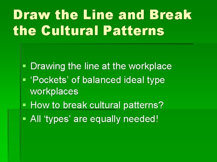 Draw the Line and Break the Cultural Patterns § Drawing the line at the