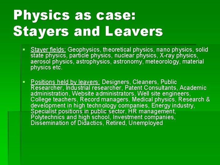 Physics as case: Stayers and Leavers § Stayer fields: Geophysics, theoretical physics, nano physics,