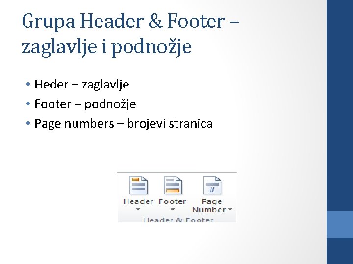 Grupa Header & Footer – zaglavlje i podnožje • Heder – zaglavlje • Footer