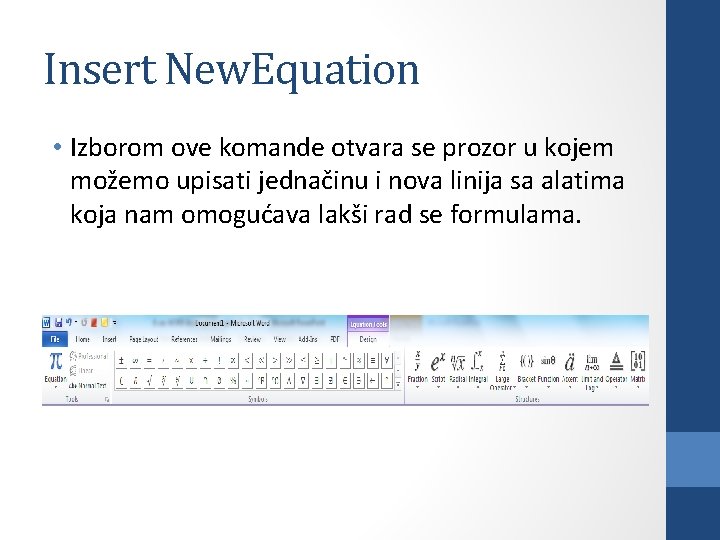 Insert New. Equation • Izborom ove komande otvara se prozor u kojem možemo upisati