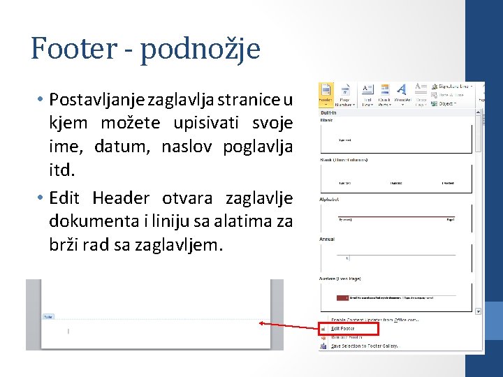 Footer - podnožje • Postavljanje zaglavlja stranice u kjem možete upisivati svoje ime, datum,