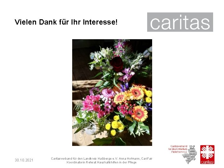 Vielen Dank für Ihr Interesse! 30. 10. 2021 Caritasverband für den Landkreis Haßberge e.