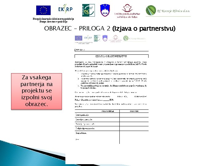 Evropski kmetijski sklad razvoj podeželja Evropa investira v podeželje OBRAZEC – PRILOGA 2 (Izjava